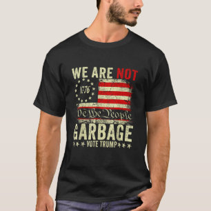 T-shirt Nous ne sommes pas des ordures Votez Trump 2024 pa