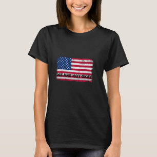 T-shirt Nous Ne Sommes Pas Okay Drapeau Américain à l'Enve