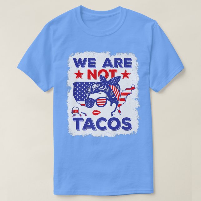 T-shirt Nous ne sommes pas Tacos American Messy Bun USA Fl (Design devant)