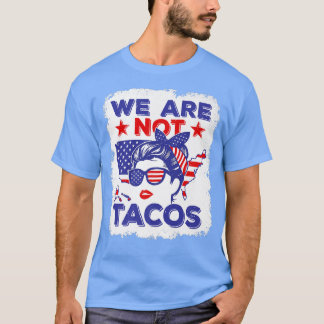 T-shirt Nous ne sommes pas Tacos American Messy Bun USA Fl