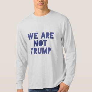 T-shirt Nous ne sommes pas Trump 2