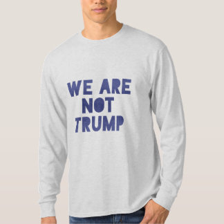 T-shirt Nous ne sommes pas Trump 2