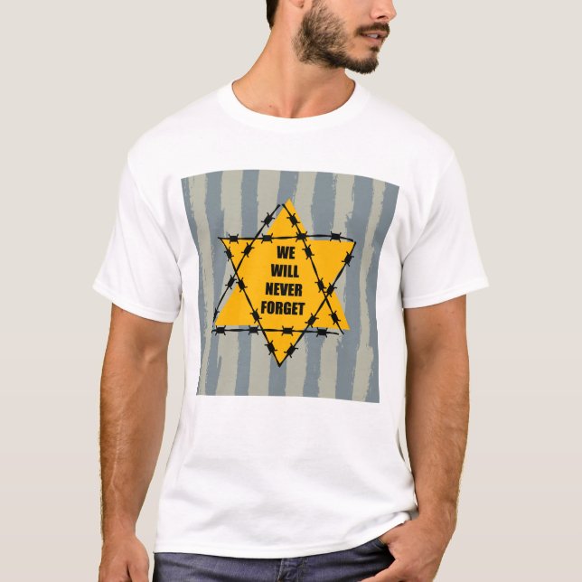 T-shirt Nous n'oublierons jamais le souvenir de l'Holocaus (Devant)