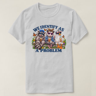 T-shirt Nous nous identifions comme un problème Raton lave