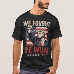 T-shirt Nous nous sommes battus Nous avons gagné Passez à