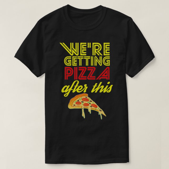 T-shirt Nous Obtenons De La Pizza Après Cette Gym Workoodi (Design devant)