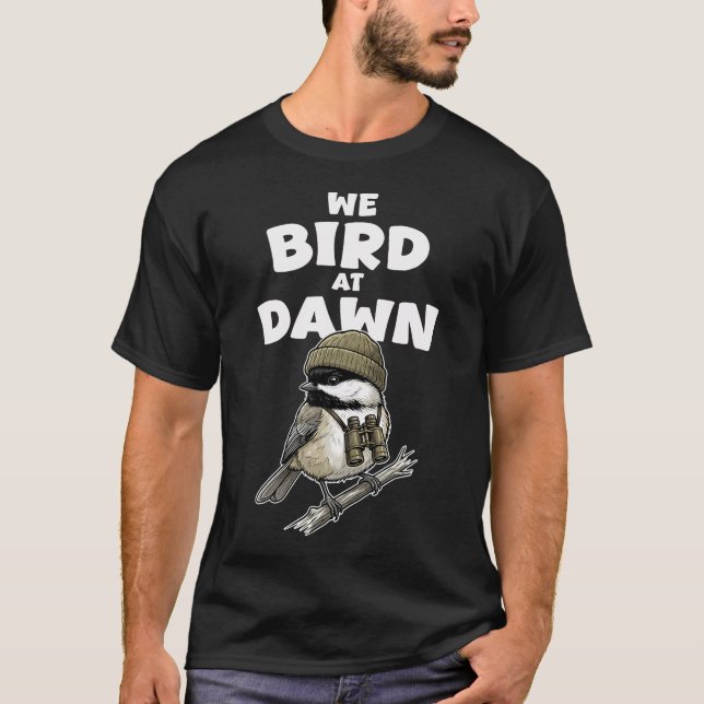 T-shirt Nous Oiseau À L'aube Drôle (Devant)