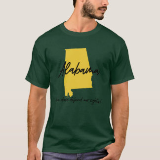 T-shirt Nous osons défendre nos droits Alabama State Motto
