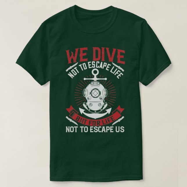 T-shirt Nous plongeons pas pour échapper à la vie mais pou (Design devant)