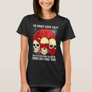 T-shirt Nous Pourrions Paraître Calmes Dans Têtes Nous Vou
