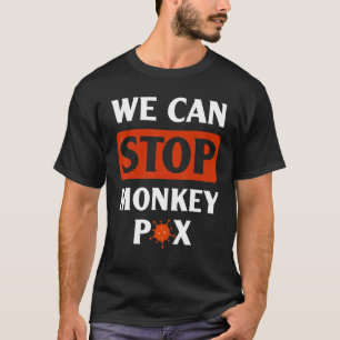 T-shirt Nous Pouvons Arrêter La Citation De Monkeypox Sur