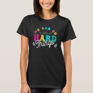 T-shirt Nous pouvons faire des choses difficiles Enseignan