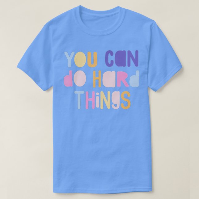 T-shirt Nous pouvons faire des choses difficiles Enseignan (Design devant)