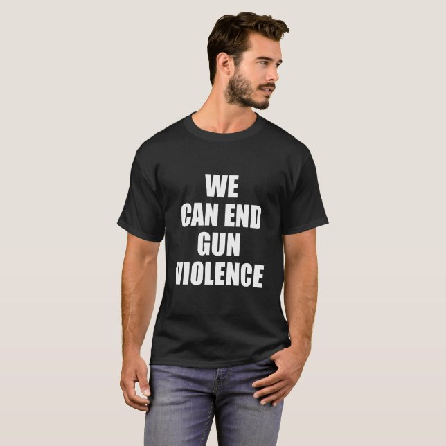 T-SHIRT NOUS POUVONS FINIR LA VIOLENCE ARMÉE (Devant entier)