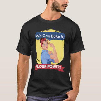 T-shirt Nous pouvons le cuire Poudre de farine Rosie Baker