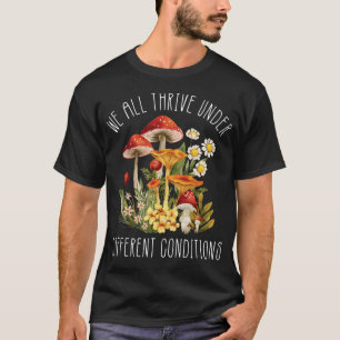 T-shirt Nous Prospérons Tous Dans Des Conditions Différent