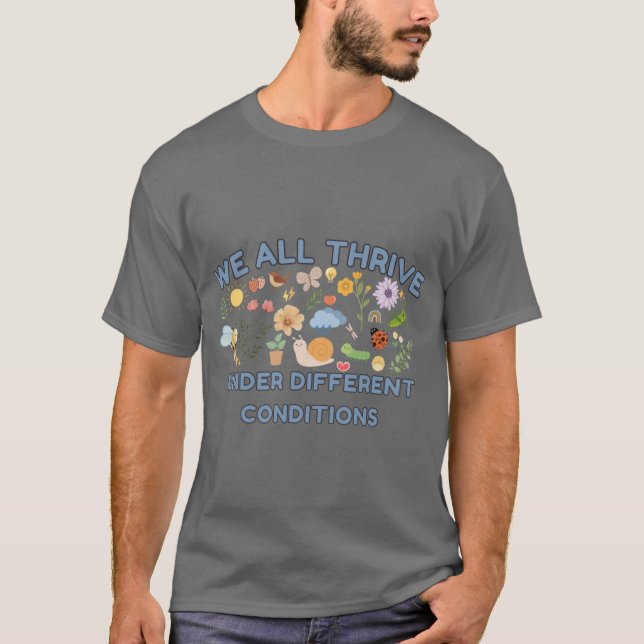 T-shirt Nous prospérons tous dans des conditions différent (Devant)