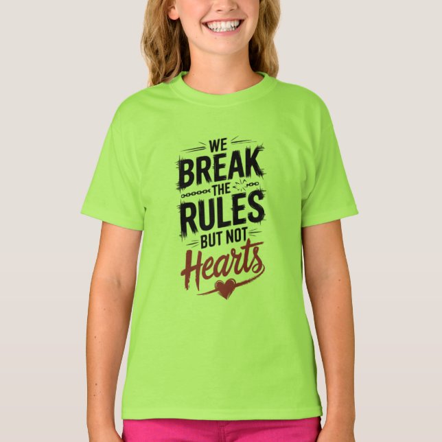 T-shirt Nous Rompons Les Règles, Pas Les Coeurs - Design D (Devant)