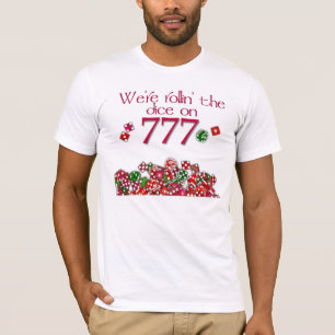 T-shirt Nous roulons les dés sur 777
