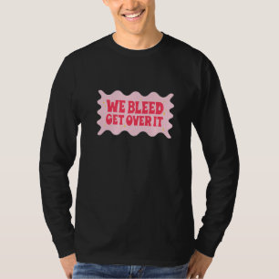 T-shirt Nous saignons, passez à autre chose Marche des dro
