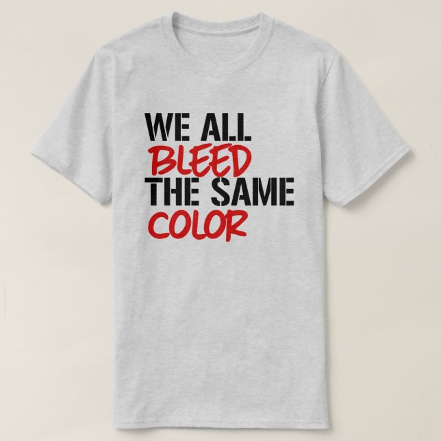 T-shirt Nous saignons tous de la même couleur (Design devant)