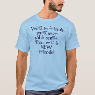 T-shirt Nous serons des amis jusqu'à ce que nous soyons