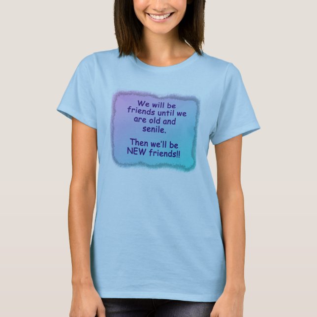 T-shirt Nous serons des amis jusqu'à ce que nous soyons (Devant)