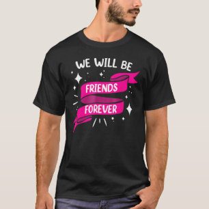 T-shirt Nous Serons Les Amis Pour Toujours L'Amitié D'Équi