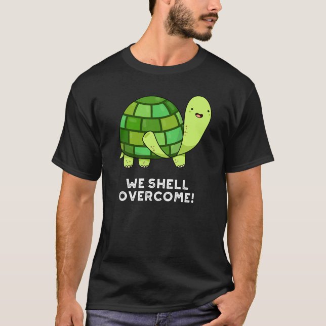 T-shirt Nous Shell Surmonter Funny Tortoise Pun Dark BG (Devant)
