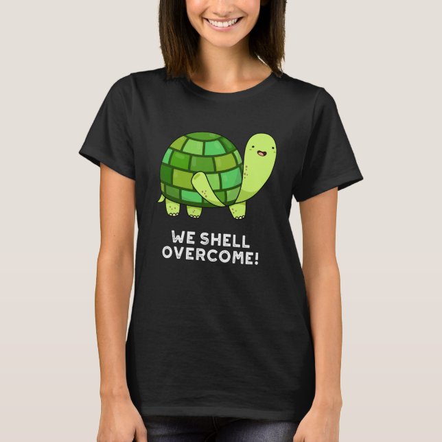 T-shirt Nous Shell Surmonter Funny Tortoise Pun Dark BG (Devant)