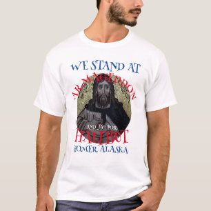 T-SHIRT NOUS SOMMES À ARMAGEDON ET JIG POUR HALIBUT