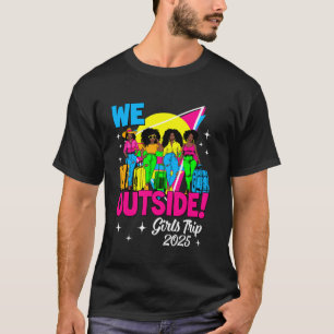 T-shirt Nous sommes à l'extérieur Voyage de filles 2025 Fi