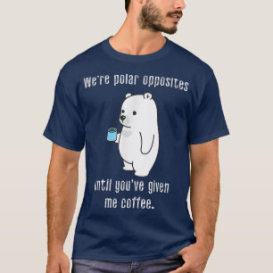 T-shirt Nous sommes des adversaires polaires jusqu'à ce qu