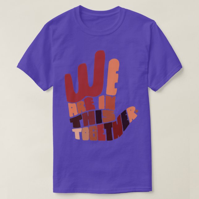 T-shirt Nous sommes ensemble dans cette situation (Design devant)