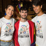 T-shirt Nous Sommes Ensemble Fiers De L'Unité Des Gens LGB<br><div class="desc">Nous Sommes Tous Fiers De L'Unité Des Gens LGBTQ. Illustration artistique des gens unis et de la typographie sous les mots inspirants We Stand Together.</div>