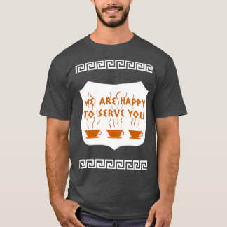 T-shirt Nous Sommes Heureux De Vous Servir, Café Shop