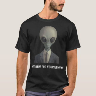T-shirt Nous Sommes Ici Pour Votre Suite Ufo Femme