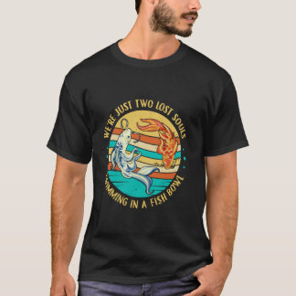 T-shirt Nous sommes juste deux âmes perdues nageant dans u