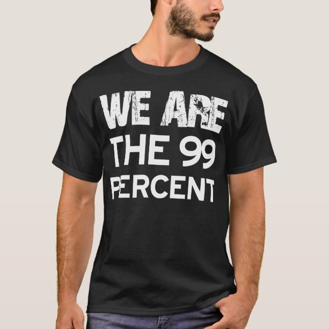 T-SHIRT NOUS SOMMES LES 99 POUR CENT (Devant)