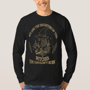 T-shirt Nous sommes les petites-filles des sorcières que v