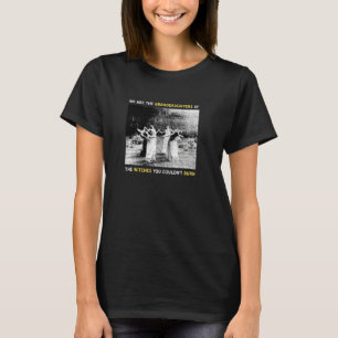 T-shirt Nous Sommes Les Petites-Filles Des Sorcières Que V