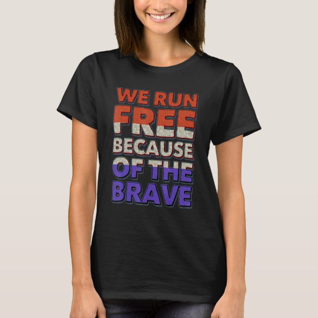 T-shirt Nous Sommes Libres À Cause Du Brave Drapeau Améric (Devant)