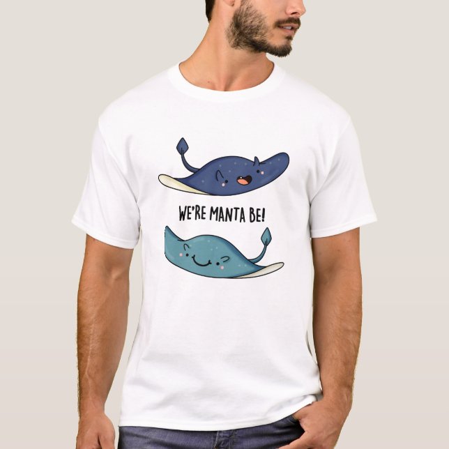 T-shirt Nous sommes Manta Be Funny Manta Ray Pun (Devant)