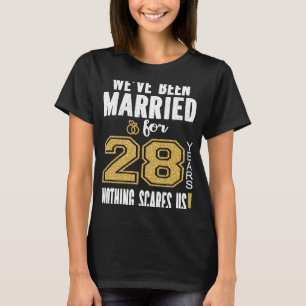 T-shirt Nous Sommes Mariés Depuis 28 Ans Rien Ne Nous Fait