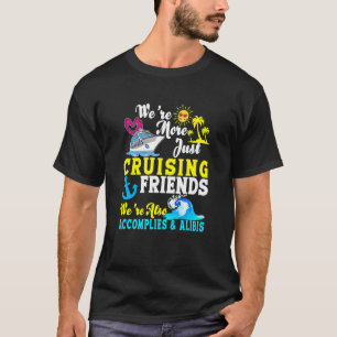 T-shirt Nous sommes plus que de la croisière des amis auss