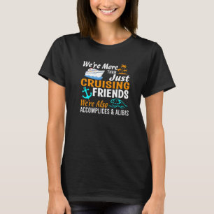 T-shirt Nous sommes plus qu'une simple croisière d'amis No