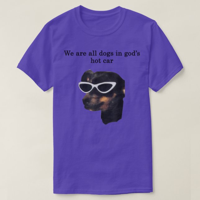 T-shirt Nous sommes tous des chiens dans la chaude voiture (Design devant)