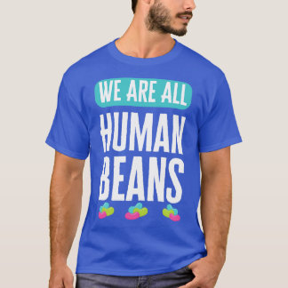 T-shirt Nous Sommes Tous Des Êtres Humains Et Ensemble