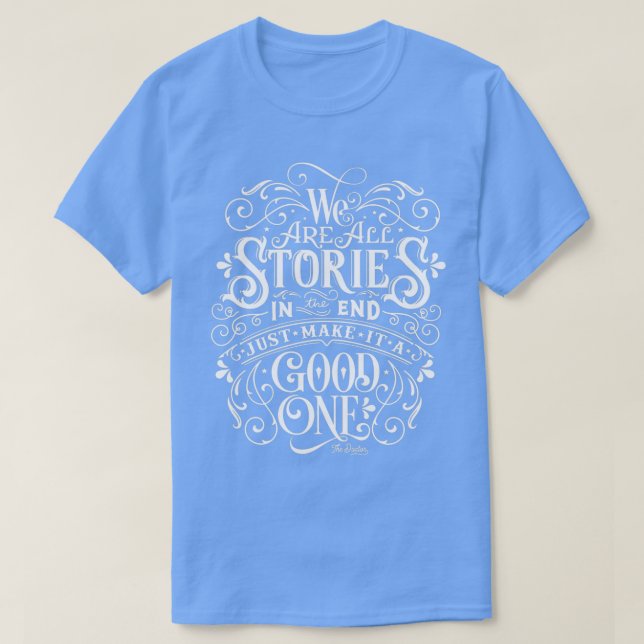 T-shirt Nous Sommes Tous Des Histoires À La Fin (Design devant)