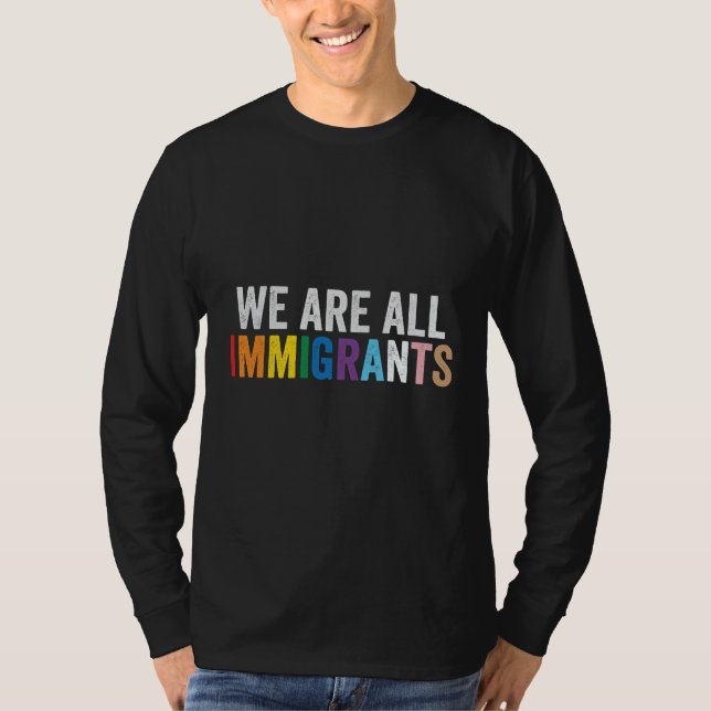 T-shirt Nous sommes tous des immigrants LGBT Rainbow Ally (Devant)